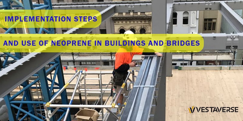 مراحل اجرا و استفاده از نئوپرن در ساختمان و پل