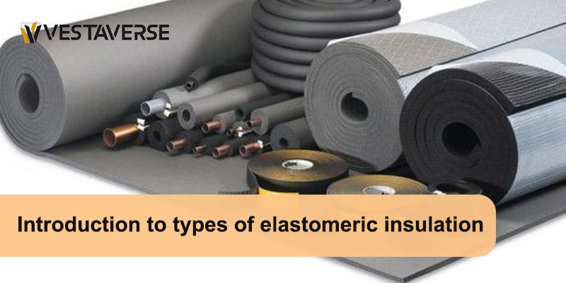 آشنایی با انواع عایق الاستومری