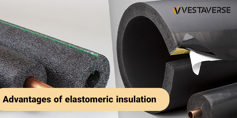 Advantages of elastomeric insulation