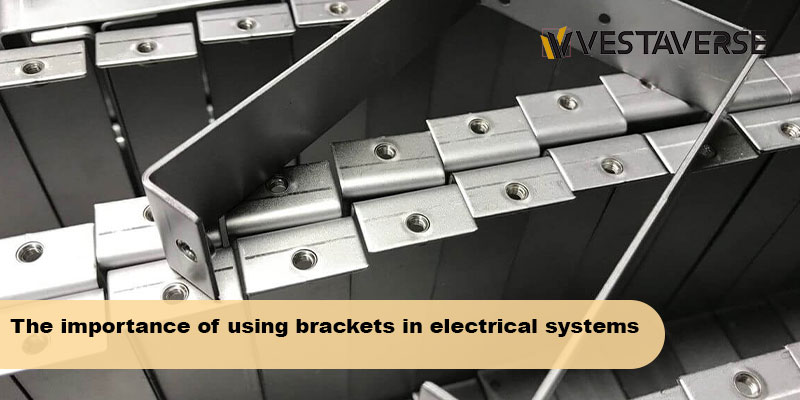 اهمیت استفاده از براکت ها در سیستمهای الکتریکی