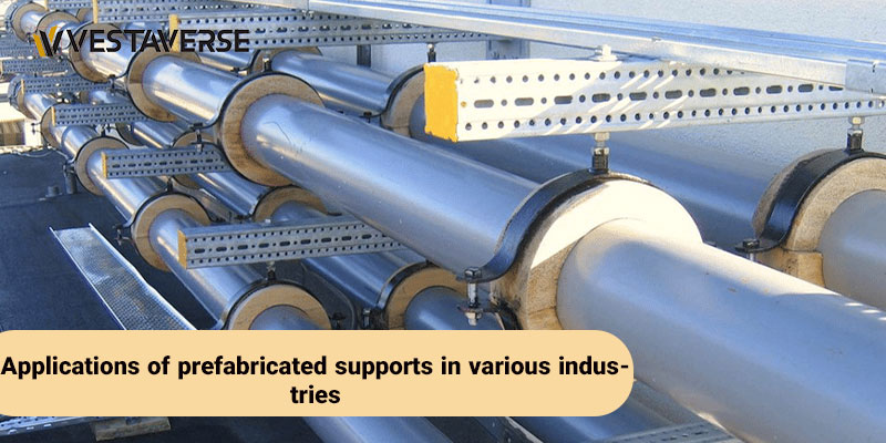 کاربردهای ساپورت پیش ساخته در صنایع مختلف