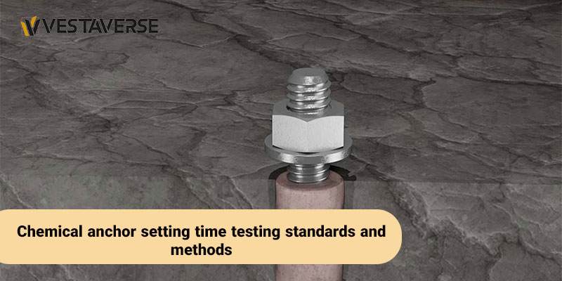 استانداردها و روش‌ های آزمایش زمان گیرش انکر شیمیایی